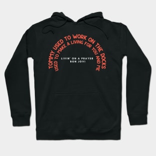 Livin' on a Prayer - Bon Jovi Hoodie